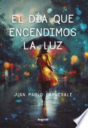 Libro El día que encendimos la luz