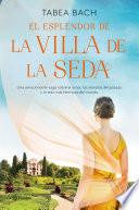 Libro El esplendor de la Villa de la Seda (Serie La Villa de la Seda 2)