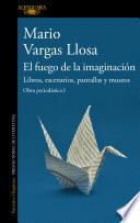 Libro El fuego de la imaginación: Libros, escenarios, pantallas y museos