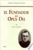 Libro El Fundador del Opus Dei. II. Dios y audacia