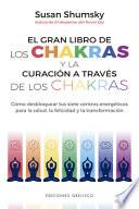 Libro El Gran Libro de Los Chakras Y La Curacion a Traves de Los Chakras