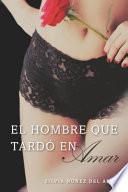 Libro El Hombre Que Tardo en Amar
