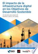 Libro El impacto de la infraestructura digital en los Objetivos de Desarrollo Sostenible
