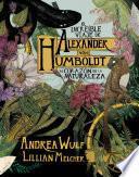 Libro El increíble viaje de Alexander von Humboldt al corazón de la naturaleza