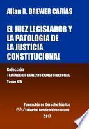 Libro El juez legislador y la patología de la justicia constitucional. Tomo XIV. Colección Tratado de Derecho Constitucional