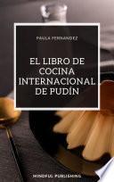 Libro El Libro de Cocina Internacional de Pudín
