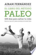 Libro El libro del método Paleo: 100 días para salvar tu vida
