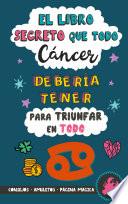 Libro El libro secreto que todo Cáncer debería tener para triunfar en todo