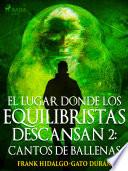 Libro El lugar donde los equilibristas descansan II: Cantos de Ballenas