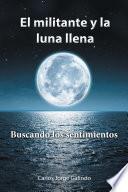 Libro El Militante Y La Luna Llena