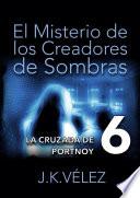 Libro El Misterio de los Creadores de Sombras, parte 6 de 6 (final)