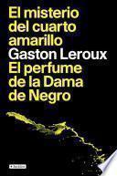 Libro El misterio del cuarto amarillo / El perfume de la Dama de Negro