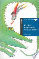 Libro El niño que soñaba con ser héroe