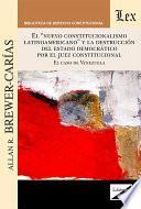 Libro El nuevo constitucionalismo latinoamericano y la destrucción del Estado democrático por el juez constitucional