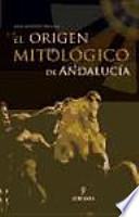 Libro El origen mitológico de Andalucía