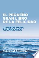 Libro El Pequeño Gran Libro de la Felicidad