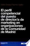 Libro El perfil competencial del puesto de director/a de marketing en organizaciones de la Comunidad de Madrid