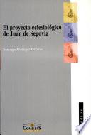 Libro El proyecto eclesiológico de Juan de Segovia, 1393-1458