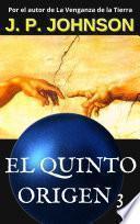 Libro EL QUINTO ORIGEN 3. Un Dios inexperto.