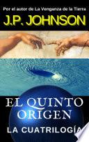 Libro EL QUINTO ORIGEN. La cuatrilogía
