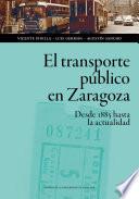 Libro El transporte público en Zaragoza: desde 1885 hasta la actualidad