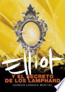 Libro Elliot y el secreto de los Lamphard (Elliot Tomclyde 4)