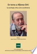 Libro En torno a Alfonso Ortí: La sociología crítica como sociohistoria