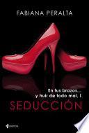 Libro En tus brazos... y huir de todo mal, I. Seducción