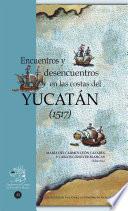 Libro Encuentros y desencuentros en las costas del Yucatán (1517)