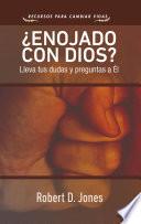Libro ¿Enojado con Dios?
