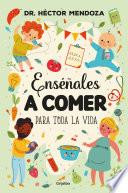 Libro Enséñales a comer para toda la vida