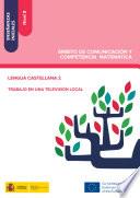 Libro Enseñanzas iniciales: Nivel II. Ámbito de Comunicación y Competencia Matemática. Lengua castellana 2. Trabajo en una televisión local
