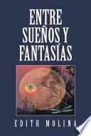 Libro Entre Sueños Y Fantasías