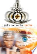 Libro ENTRENAMIENTO MENTAL. Cómo vencer en el deporte y en la vida gracias al entrenamiento mental