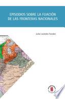 Libro Episodios sobre la fijación de las fronteras nacionales