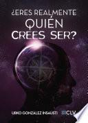 Libro ¿Eres realmente quién crees ser?