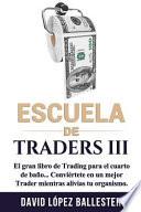 Libro Escuela de Traders III: El Gran Libro de Trading Para El Cuarto de Baño. Conviértete En Un Mejor Trader Mientras Alivias Tu Organismo.