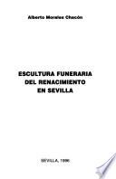 Libro Escultura funeraria del Renacimiento en Sevilla