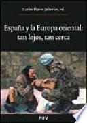 Libro España y la Europa oriental: tan lejos, tan cerca
