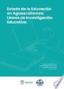 Libro Estado de la Educación en Aguascalientes: Líneas de Investigación Educativa