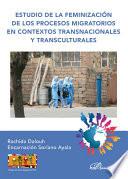 Libro Estudio de la feminización de los procesos migratorios en contextos transnacionales y transculturales.
