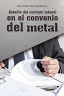 Libro Estudio del contrato laboral en el convenio del metal