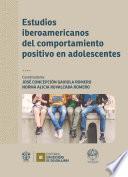 Libro Estudios iberoamericanos del comportamiento positivo en adolescentes