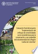 Libro Evaluación final del proyecto “Implementación del enfoque de conectividades socio-ecosistémicas para la conservación y uso sostenible de la biodiversidad de la Región Caribe de Colombia”
