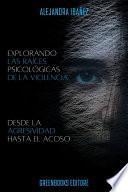 Libro Explorando Las Raices Psicologicas De La Violencia