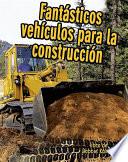 Libro Fantasticos Vehiculos Para la Construcción