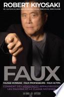 Libro FAUX - Fausse monnaie, faux professeurs, faux actifs - Comment des mensonges appauvrissent les pauvr