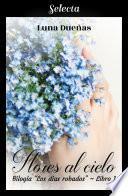 Libro Flores al cielo (Los días robados 1)