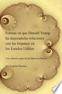 Libro Formas en que Donald Trump ha mejoradolas relaciones con los hispanos en los Estados Unidos