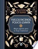 Libro Fuegos enciende, polvos levanta